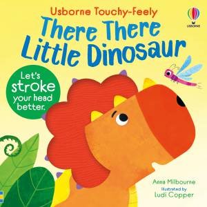 There There Little Dinosaur by Anna Milbourne & Ludovica Cipriani