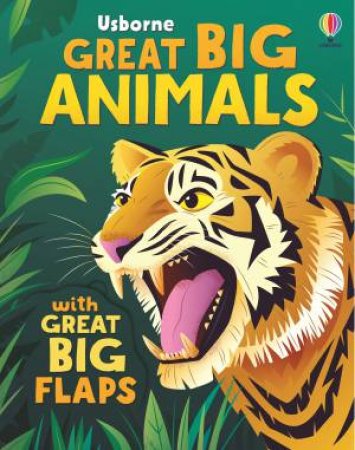 Great Big Animals (with Great Big Flaps) by Alice Beecham & Diego Vaisberg