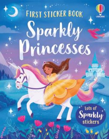 First Sticker Book Sparkly Princesses by Kristie Pickersgill & Pranami Bora