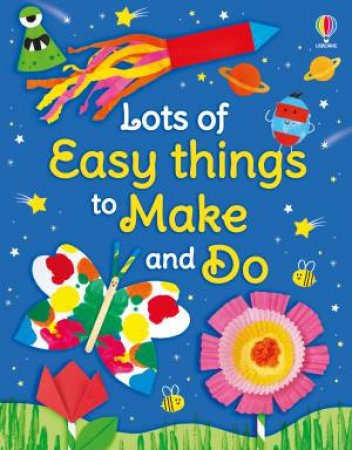 Lots Of Easy Things To Make And Do by Various