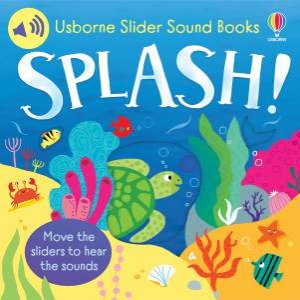 Slider Sound Books: Splash! by Sam Taplin & Ailie Busby