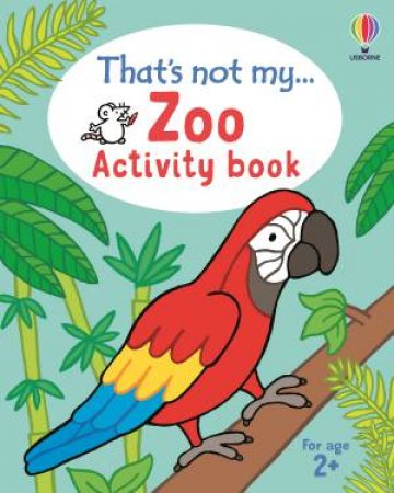 That's Not My... Zoo Activity Book by Mathew Oldham & Rachel Wells