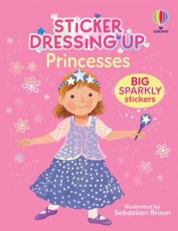 Sticker Dressing Up: Princesses by Lizzie Cope & Sebastien Braun