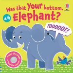Was That Your Bottom Elephant