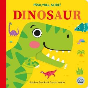 Push, Pull, Slide! Dinosaur by Bobbie Brooks