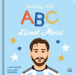 Lullaby Legends: ABC of Lionel Messi by Amber Lily & Aimee Wright
