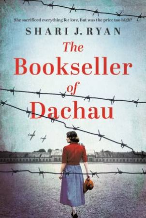 The Bookseller of Dachau by Shari J. Ryan