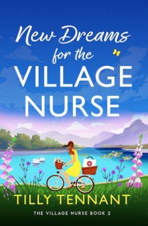 New Dreams for the Village Nurse by Tilly Tennant