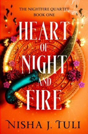 Heart of Night and Fire by Nisha J. Tuli