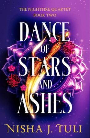 Dance of Stars and Ashes by Nisha J. Tuli