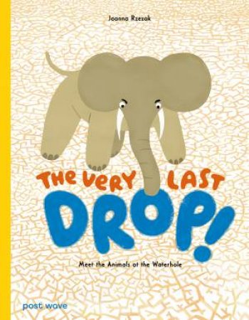 The Very Last Drop by Joanna Rzezak