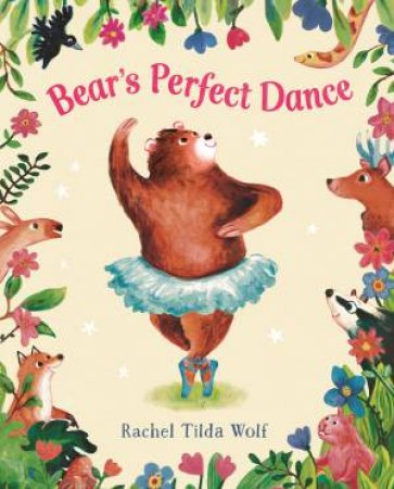 Bear's Perfect Dance by Rachel Tilda Wolf