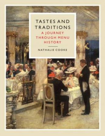 Tastes and Traditions by Nathalie Cooke