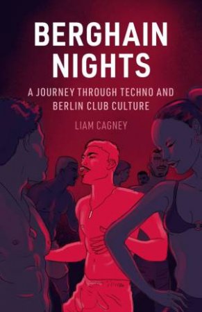 Berghain Nights by Liam Cagney