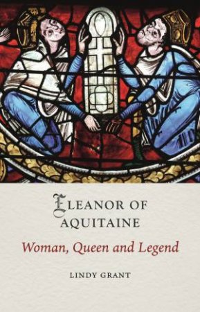Eleanor of Aquitaine by Lindy Grant