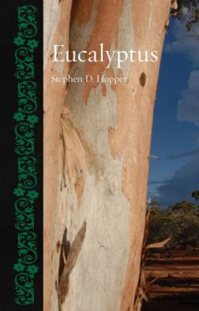 Eucalyptus by Stephen D. Hopper