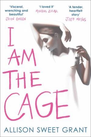 I Am The Cage by Allison Sweet Grant