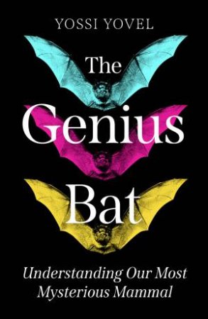 The Genius Bat by Yossi Yovel
