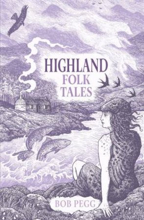 Highland Folk Tales by BOB PEGG