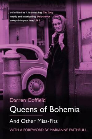 Queens of Bohemia: And Other Miss-Fits by DARREN COFFIELD
