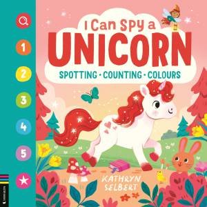 I Can Spy a Unicorn by Kathryn Selbert