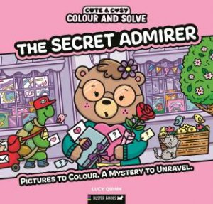 Colour and Solve: The Secret Admirer by Lucy Quinn
