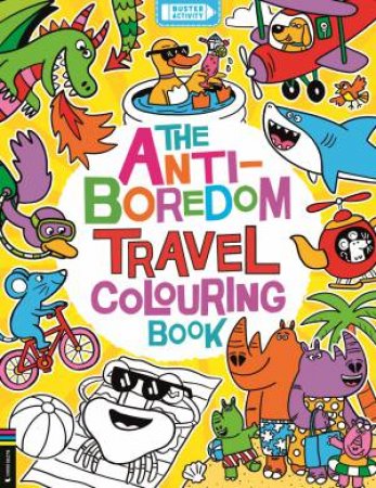 The Anti-Boredom Travel Colouring Book by Chris Dickason