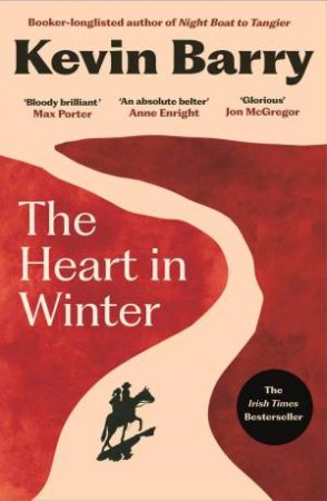 The Heart in Winter by Kevin Barry