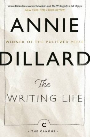 The Writing Life by Annie Dillard
