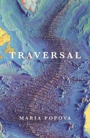 Traversal by Maria Popova