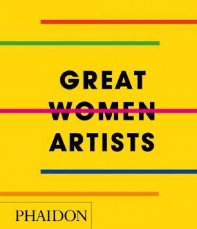 Great Women Artists by Phaidon Editors