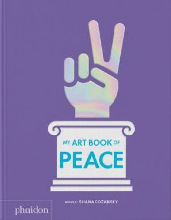 My Art Book of Peace by Shana Gozansky