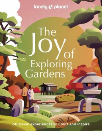 The Joy of Exploring Gardens by Various