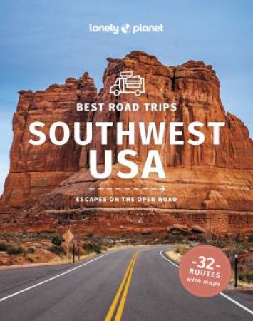Lonely Planet Best Road Trips Southwest USA by Lonely Planet