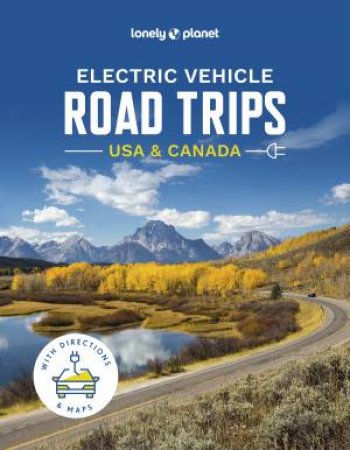 Lonely Planet Electric Vehicle Road Trips USA & Canada