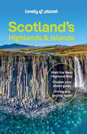 Lonely Planet Scotland's Highlands & Islands by Joseph Reaney, Kay Gillespie, Neil Wilson