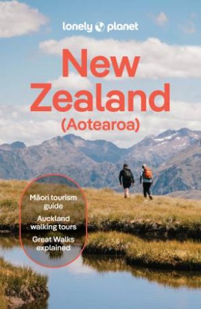 Lonely Planet New Zealand by Brett Atkinson & Dragicevich Carlson. Liz & Fea Peter & Gibson Rosie & McLachlan Jacqui & Turner Craig & Wicks Elen & de Silva Maggie & Tommy