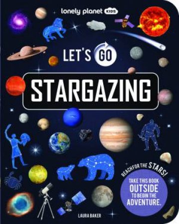 Lonely Planet Kids Let's Go Stargazing by Lonely Planet