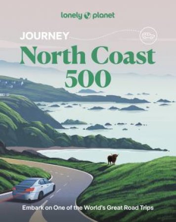 Lonely Planet Journey North Coast 500 by Neil Wilson & Mike MacEacheran