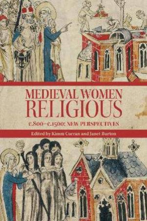 Medieval Women Religious, c. 800-c. 1500 by Unknown