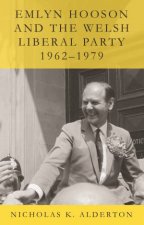 Emlyn Hooson and the Welsh Liberal Party 19621979