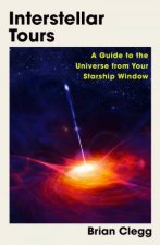Interstellar Tours A Guide to the Universe from Your Starship Window