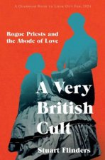 Very British Cult Rogue Priests and the Abode of Love