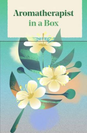 Aromatherapist in a Box by Elin Svensson & Jo Kellett