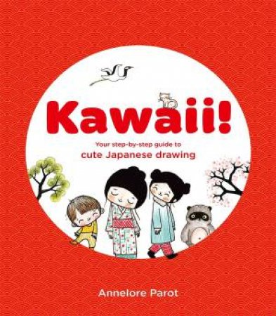 KAWAII! by Annelore Parot