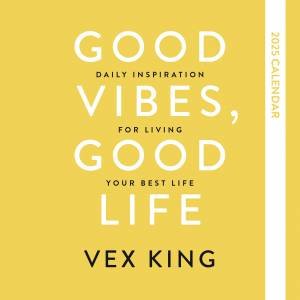 Good Vibes, Good Life 2025 Calendar by Vex King