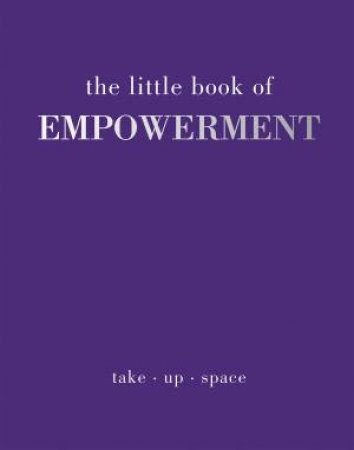 The Little Book of Empowerment by Joanna Gray