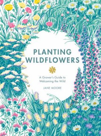 Planting Wildflowers by Jane Moore