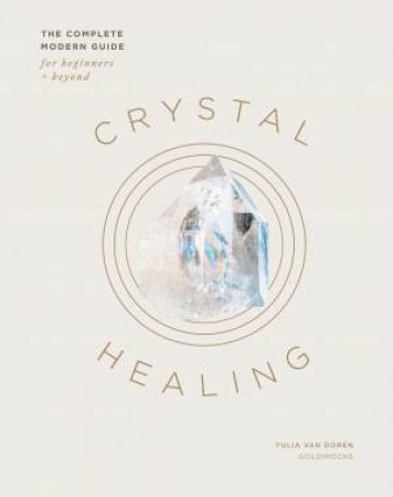 Crystal Healing by Yulia Van Doren