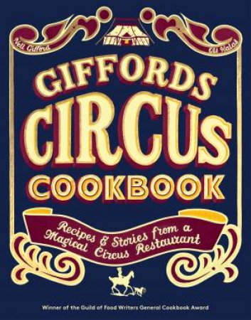 Giffords Circus Cookbook by Nell Gifford & Ols Halas & Marco Pierre White